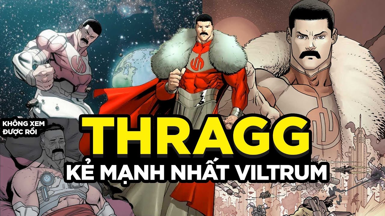 THRAGG: NGƯỜI VILTRUM BÁ ĐẠO NHẤT | Hồ sơ phản diện