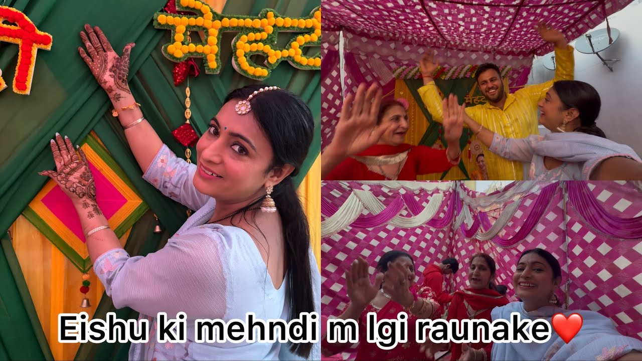 Eishu ki mehndi m lagi raunake❤️