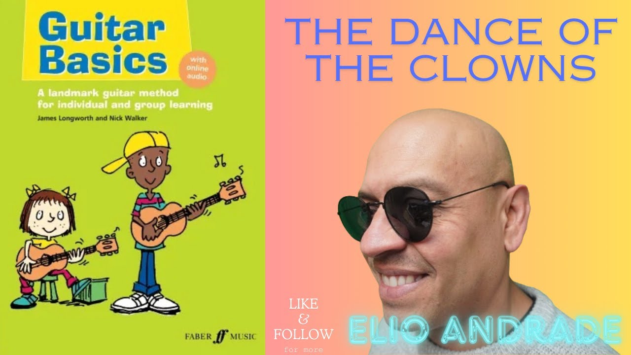 Elio Andrade Guitar Basics The Dance Of The Clowns