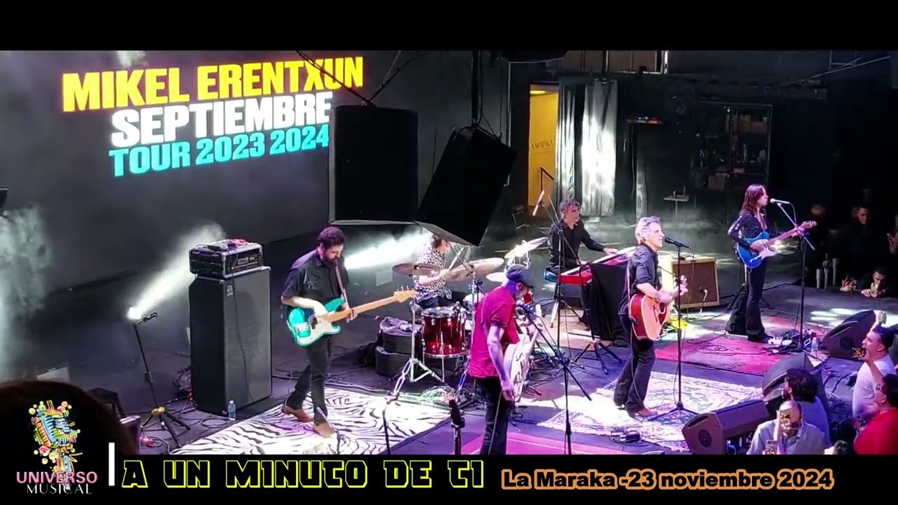 A UN MINUTO DE TI - MIKEL ERENTXUN - SALÓN LA MARAKA 22 NOV 2024