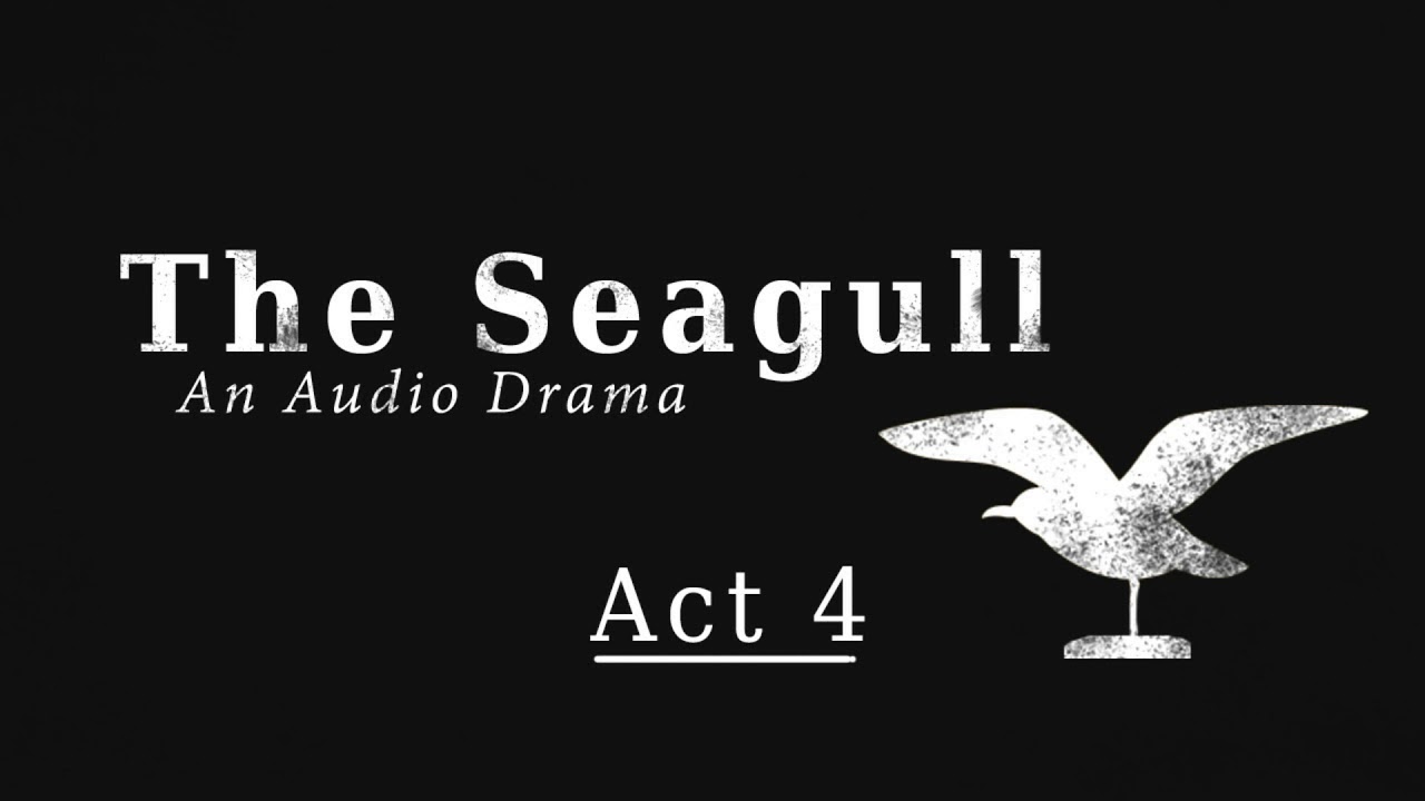 The Seagull - Act 4