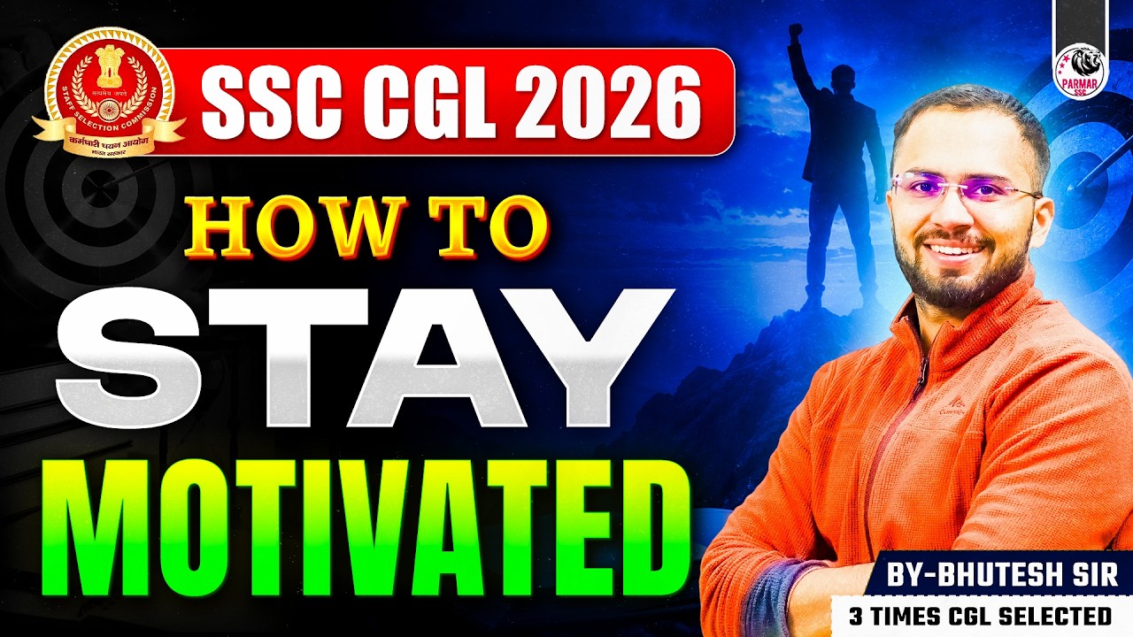 HOW TO STAY MOTIVATED DURING PREPARATION | SSC CGL 2026 | BHUTESH SIR