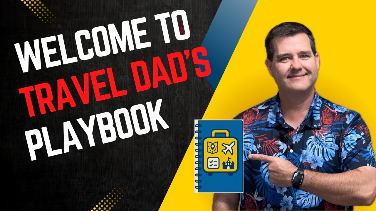 Welcome to Travel Dad&rsquo;s Playbook | Helping Families Travel Smarter