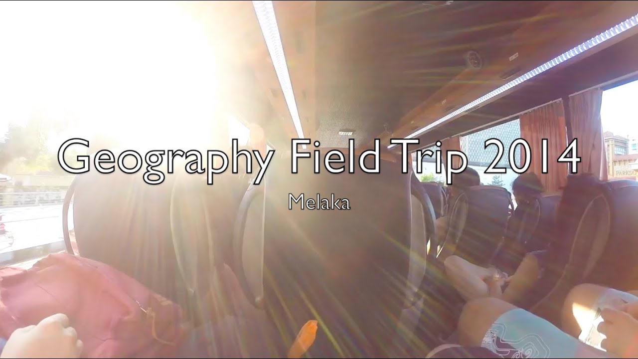 Geography Field Trip 2014 - Melaka