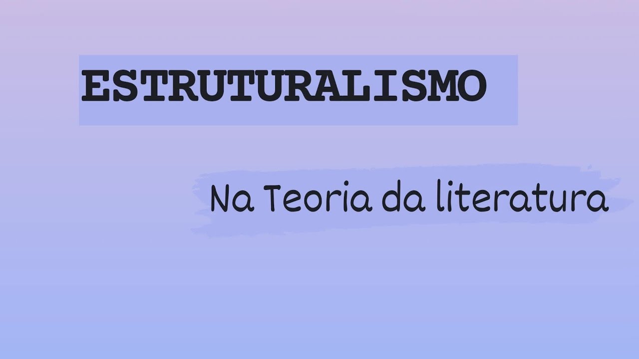 198. O estruturalismo na Literatura!