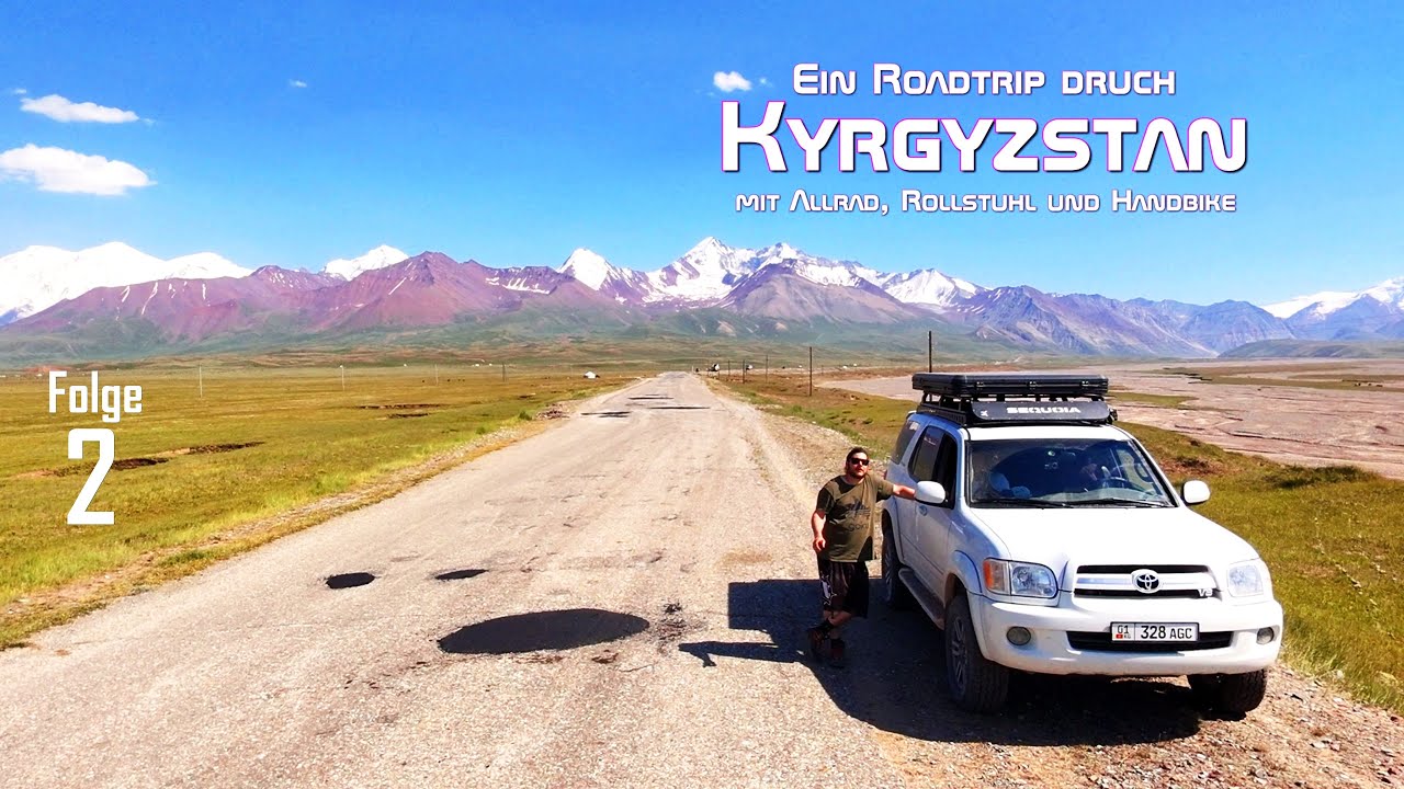 Kyrgyzstan - mit Allrad, Rollstuhl und Handbike - Zurückweisung und Panne Folge 2 (with subtitles)