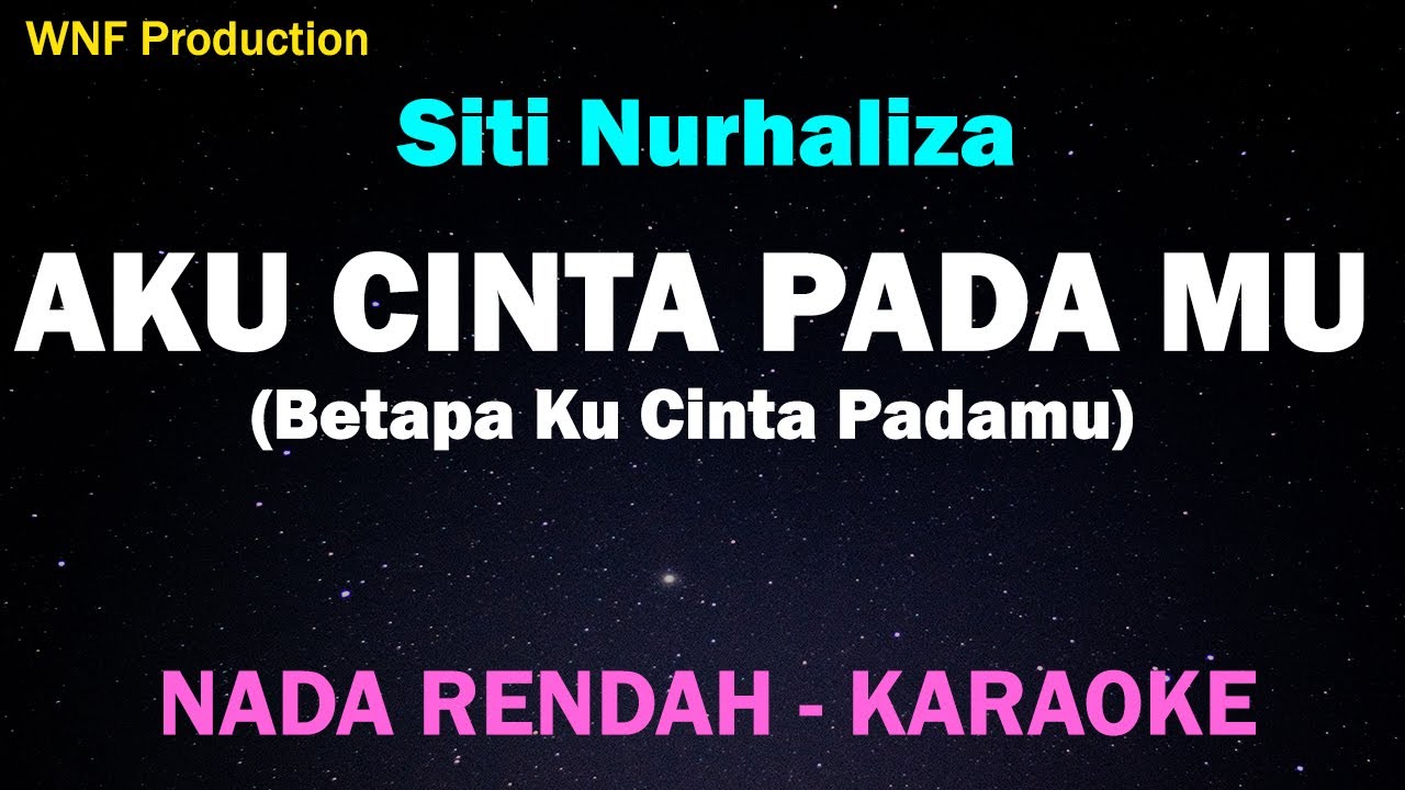 (Nada Rendah) Siti Nurhaliza - Aku Cinta Pada mu / Betapa Ku CInta Padamu  Karaoke Lower Key