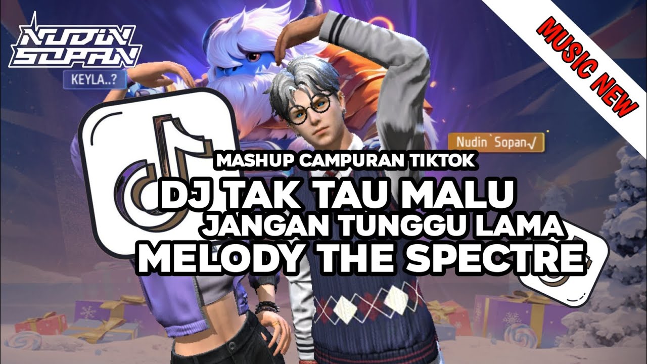 DJ TAK TAU MALU X JANGAN TUNGGU LAMA LAMA X MELODY THE SPECTRE 2026