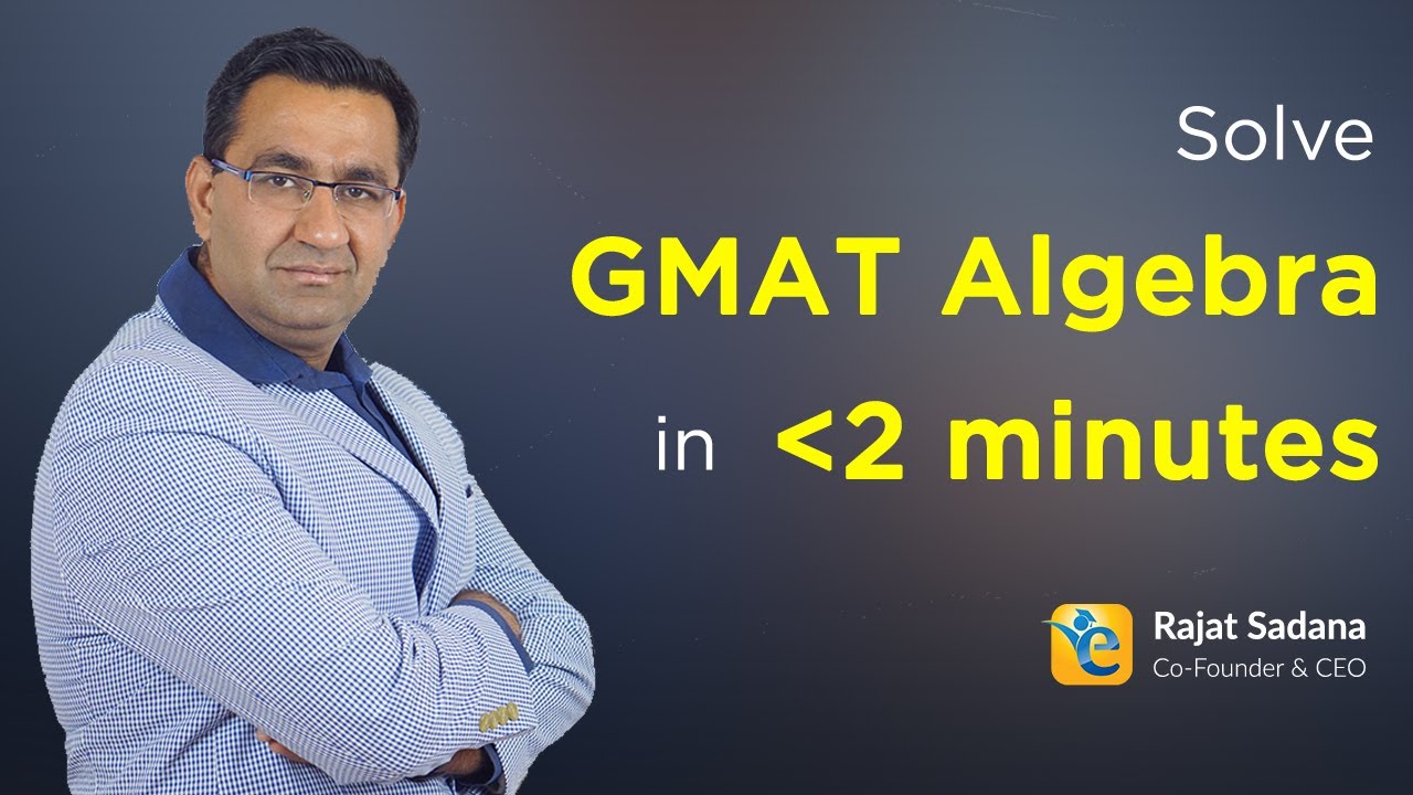 GMAT Algebra Webinar | Solve GMAT Algebra Question in less than 2 mins