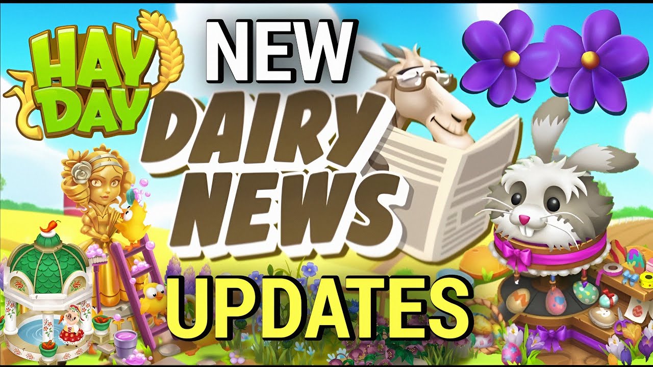 Hay Day Dairy News: Spring Updates (March 2026)