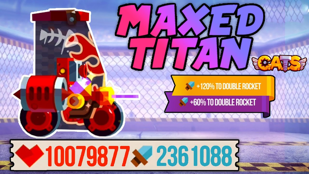 C.A.T.S MAXING DOUBLE GADGET TITAN - INSANE ALL MAX - Crash Arena Turbo Stars