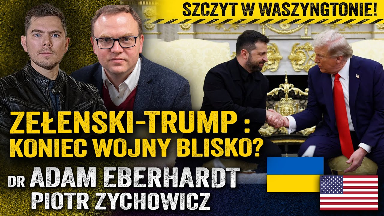 Zełenski w Ameryce! Dlaczego zabrakło Polski przy stole rozmów? — Adam Eberhardt i Piotr Zychowicz