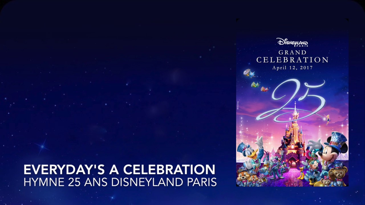 Everyday's a celebration - Hymne 25 ans Disneyland Paris