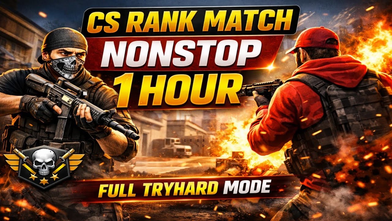 🔥 CS Rank Match Nonstop 1 Hour Gameplay | Full Tryhard Mode