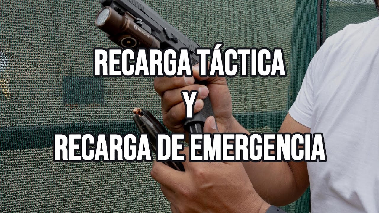 RECARGA TÁCTICA Y RECARGA DE EMERGENCIA