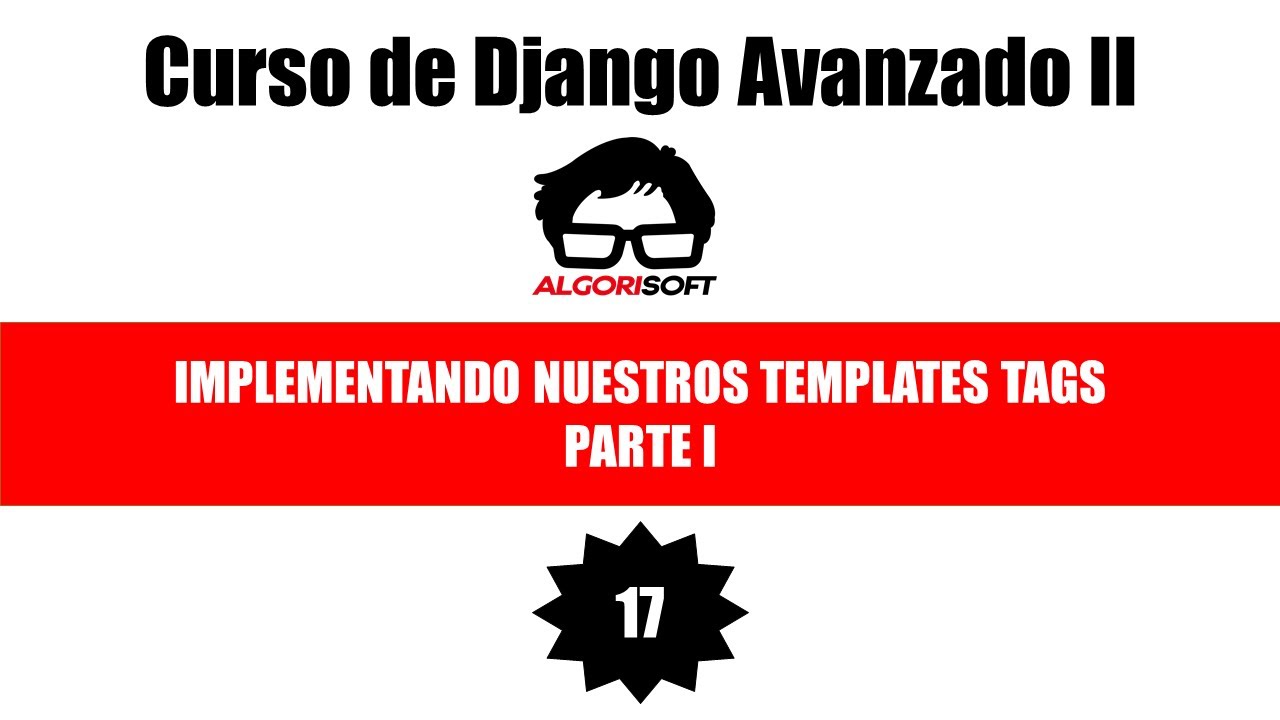Curso de Django Avanzado II | Implementando nuestros templates tags | Parte I | Video 17