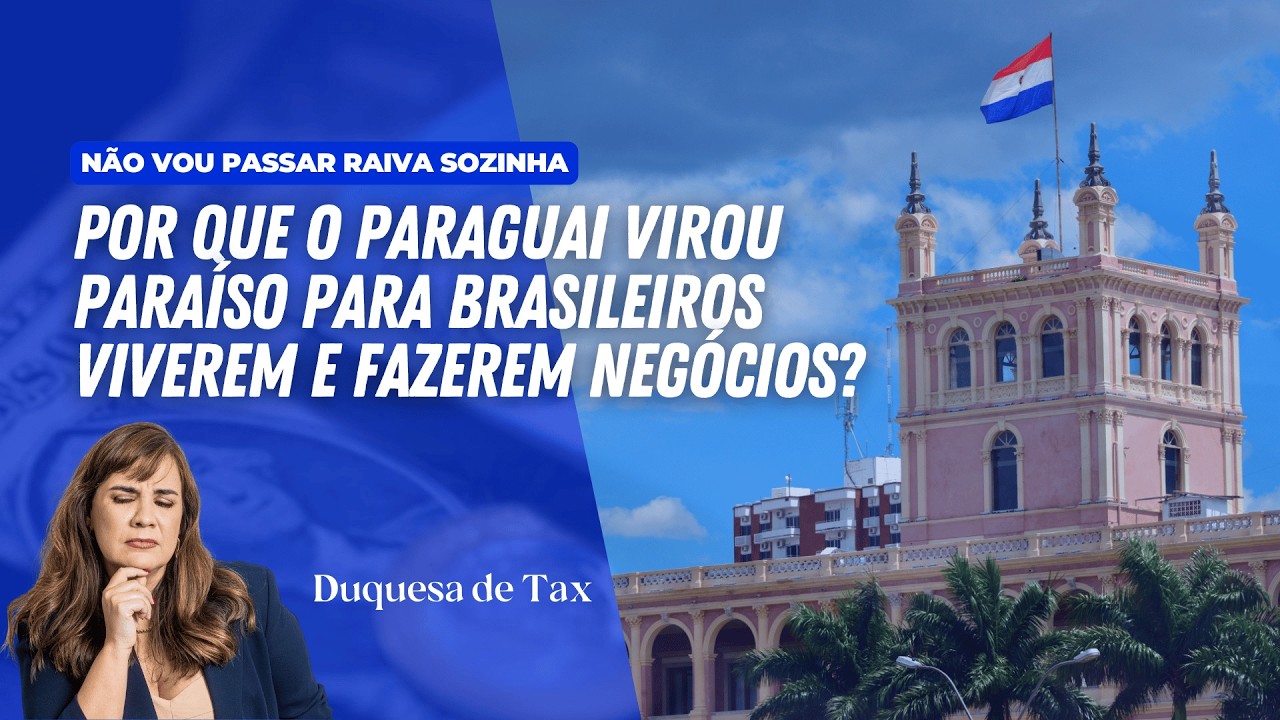 Por que o Paraguai virou paraíso para brasileiros viverem e fazerem negócios?
