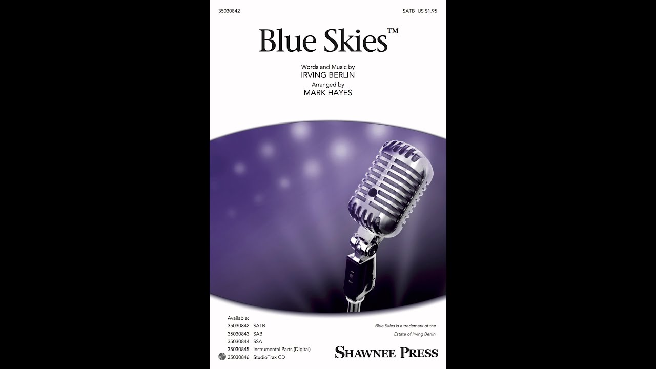 Blue Skies (SATB Choir) - Arranged by Mark Hayes