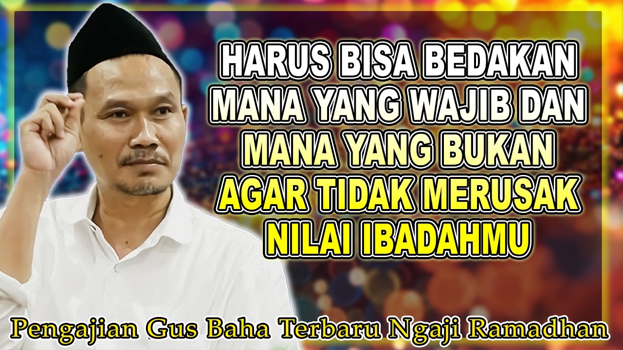 GUS BAHA - DENGARKAN INI AGAR TIDAK MERUSAK NILAI IBADAHMU #gusbahaterbaru #gusbaha