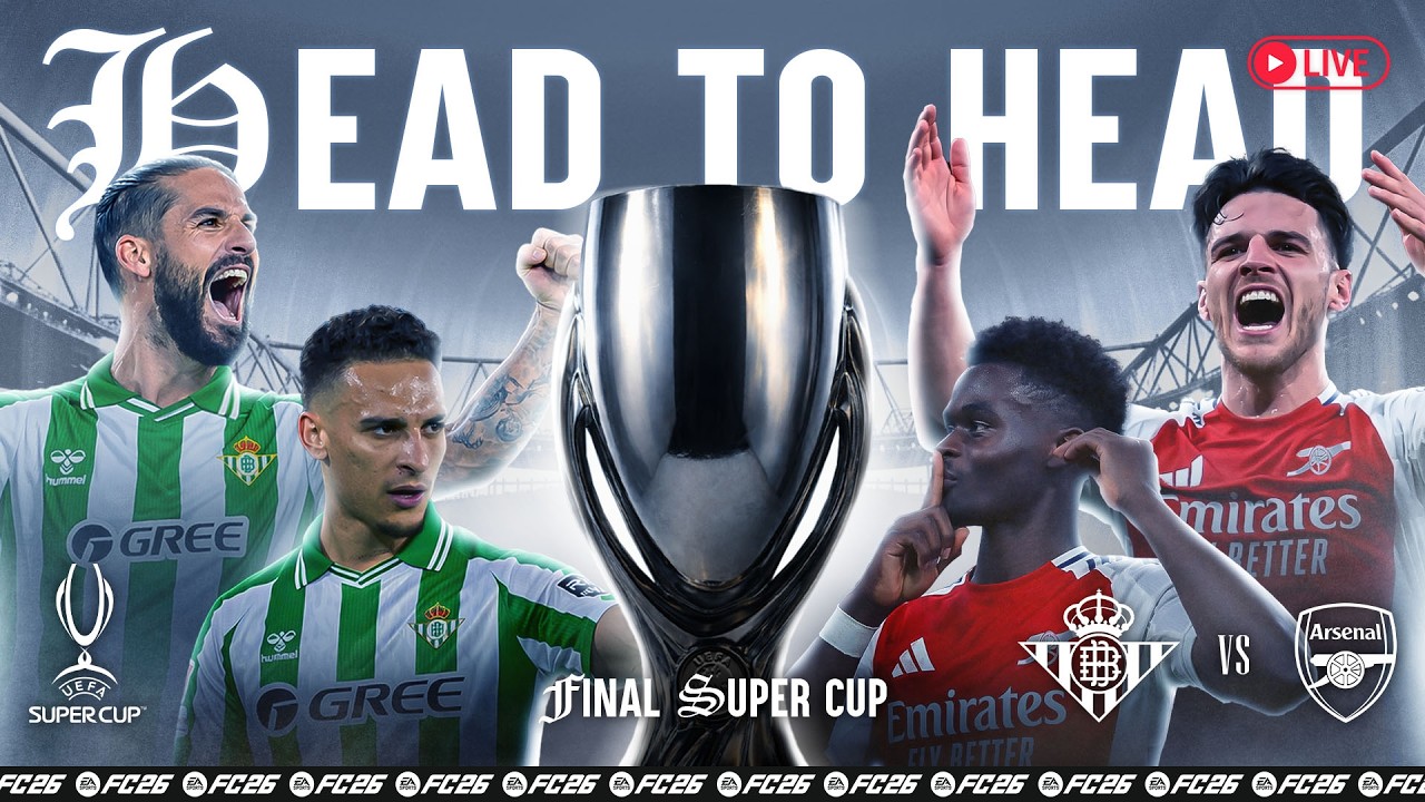 UEFA SUPER CUP REAL BETIS VS ARSENAL !! - FC26 CAREER MODE REAL BETIS #7