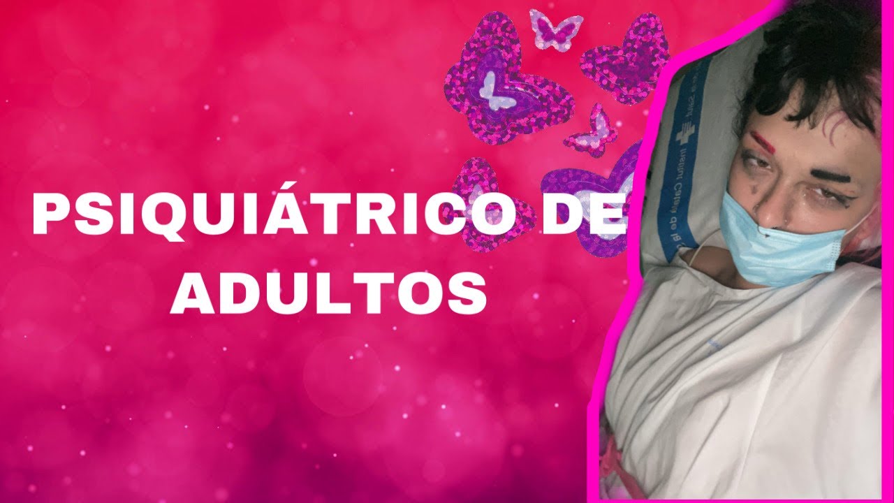 PSIQUIÁTRICO DE ADULTOS| Mi experiencia #storytime