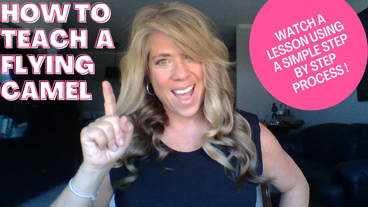 How to Teach a Flying Camel - Easy instructions for figure skaters and coaches!