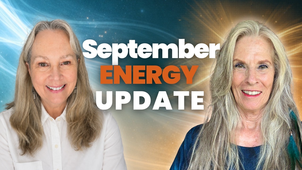 September Energy Update, What Is Shifting Now, Channelled Message and Clearing