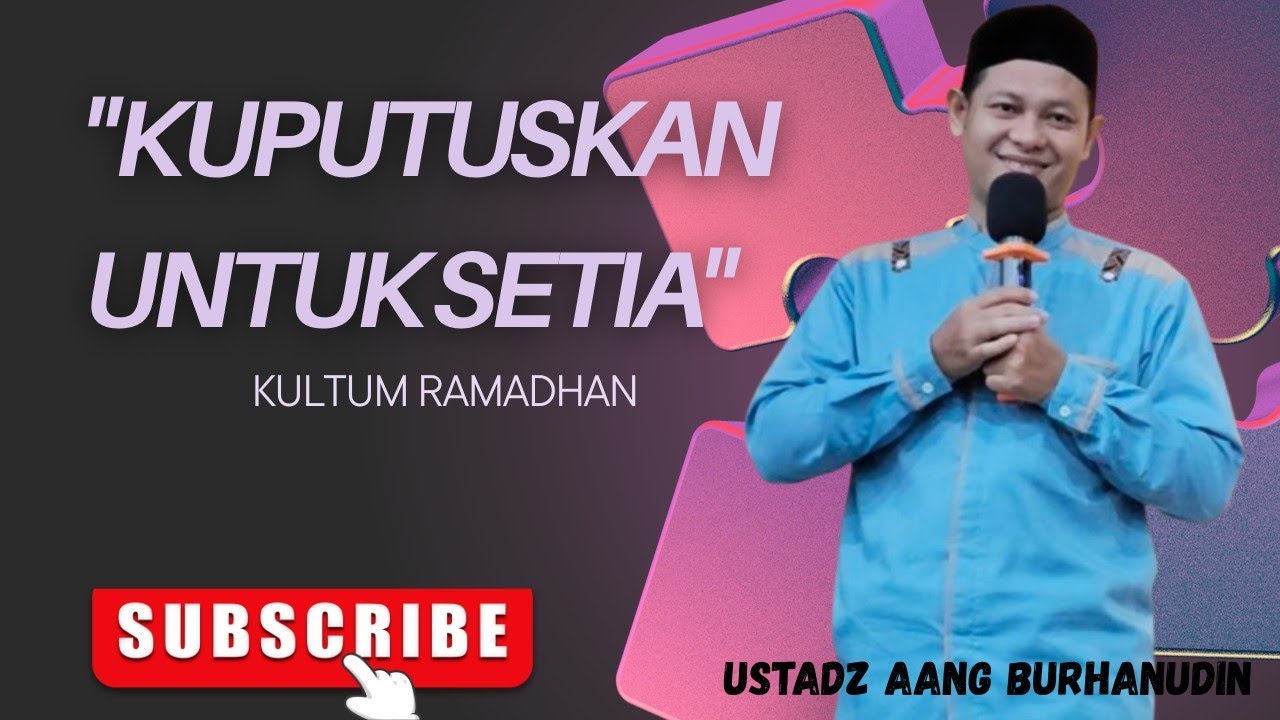 KUPUTUSKAN UNTUK SETIA#marhabanyaramadhan #ceramahumum #tausiahramadhan #kultumramadhan 