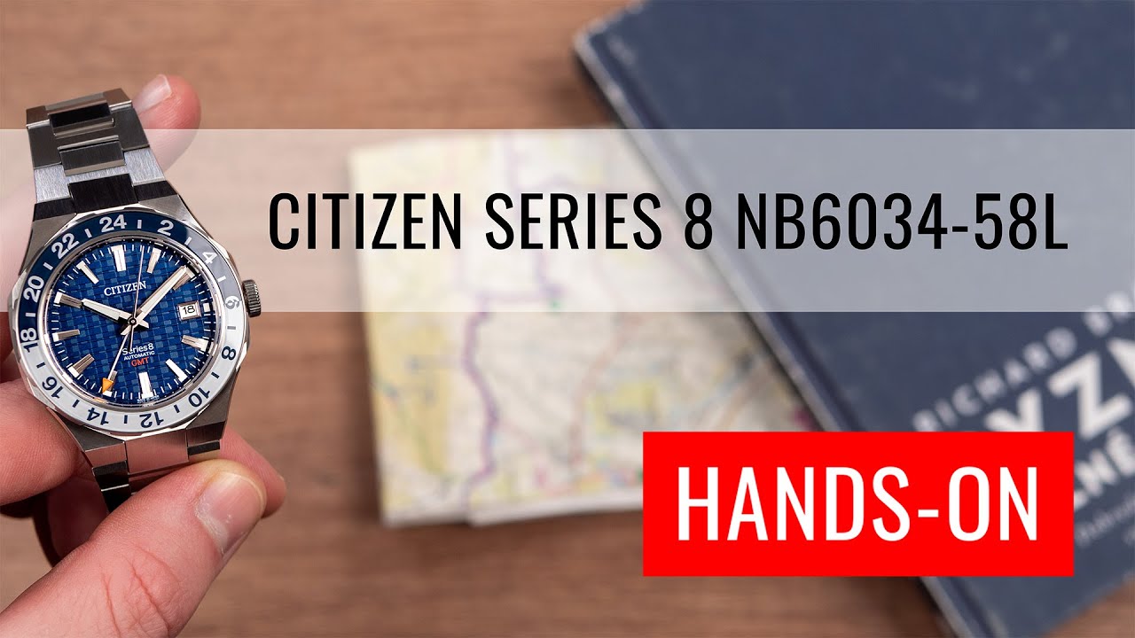 HANDS-ON: Citizen Series 8 GMT Automatic NB6034-58L