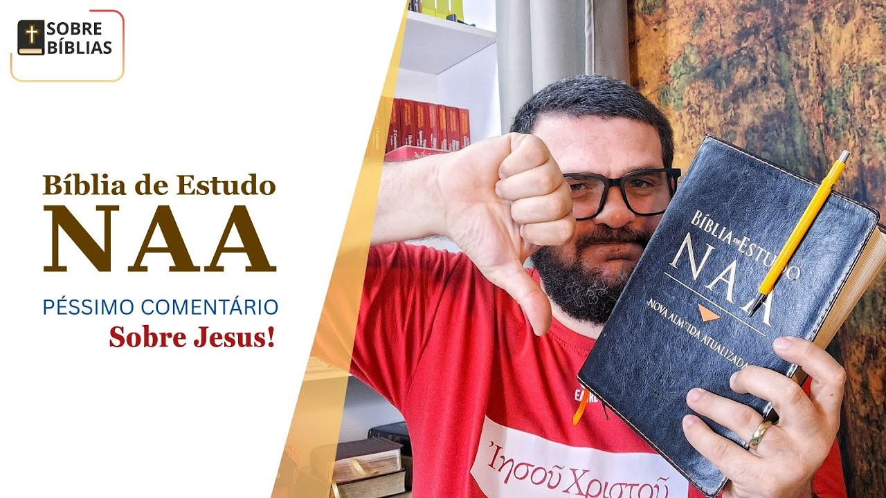 Teologia Liberal na Bíblia de estudo NAA? Vamos entender melhor esse erro!