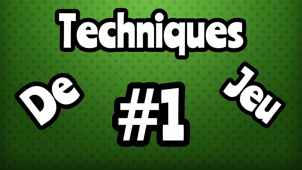 Technique de jeu #1