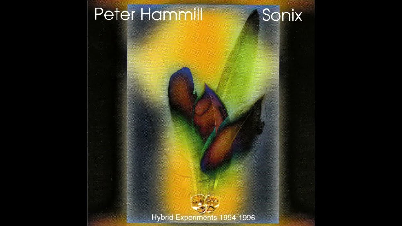 Peter Hammill - Sonix (Full Album)