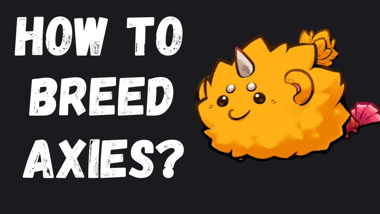 HOW TO BREED AXIES? | AXIE INFINITY BREDING GUIDE