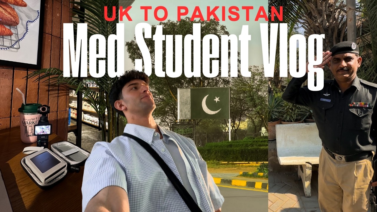 Moving to Pakistan alone for Medical School | UK to Pakistan