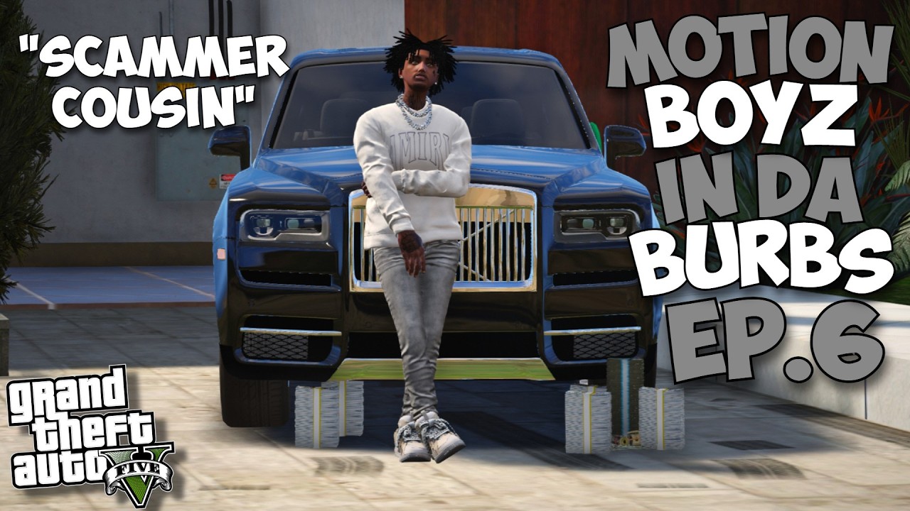GTA5 MOTION BOYZ IN DA BURBS EP. 6 - SCAMMING COUSIN 💵🤦‍♂️