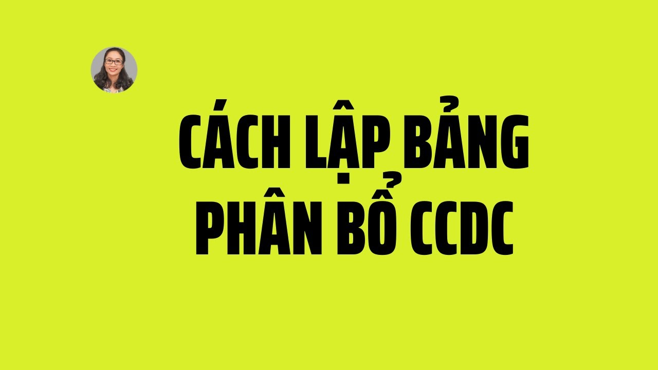 CÁCH LẬP BẢNG PHÂN BỔ CCDC