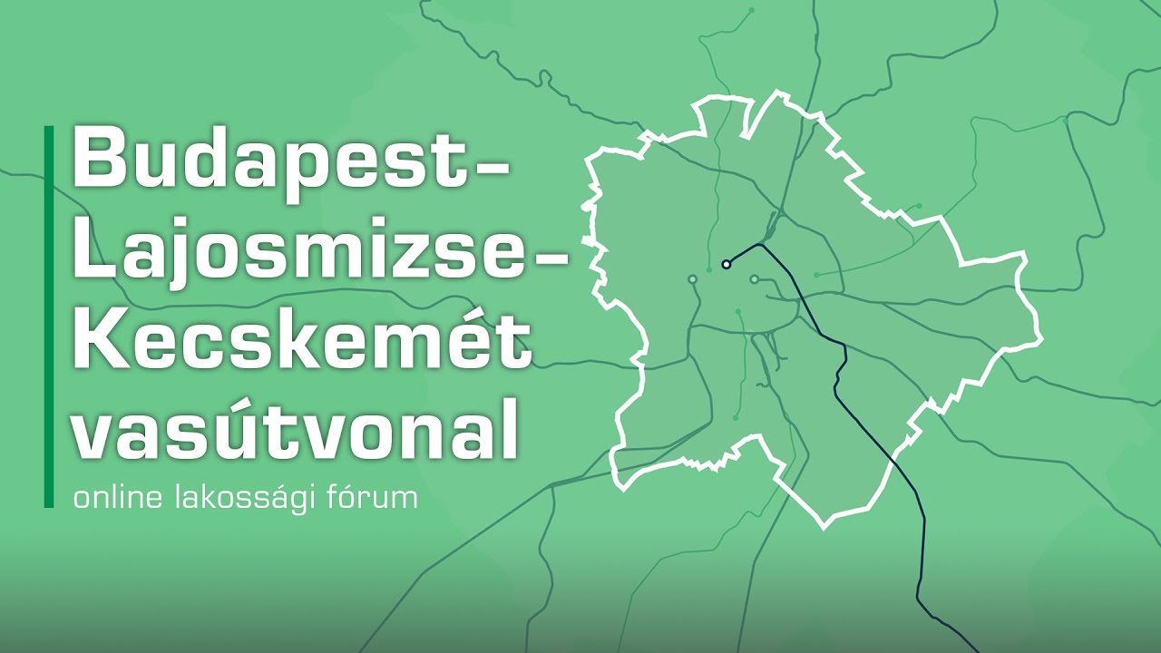 Budapest–Lajosmizse–Kecskemét vasútvonal - online lakossági fórum
