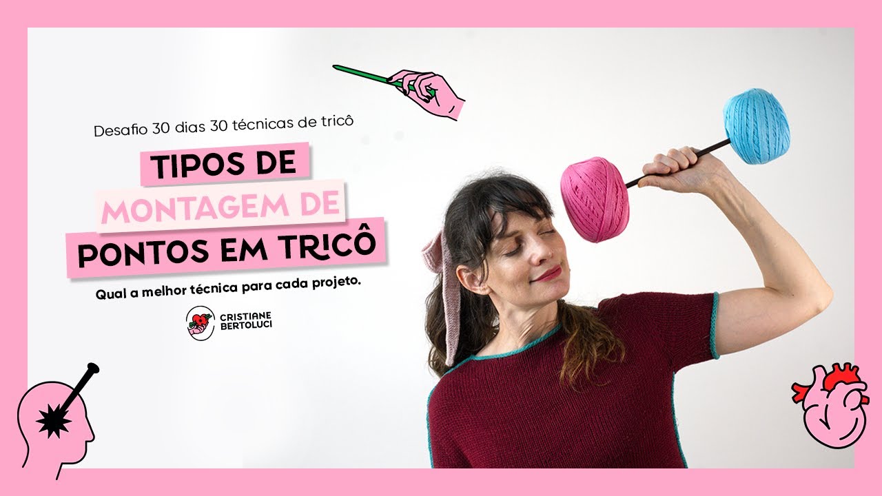 #6 Montagem de Tricô, o início de qualquer peça - Desafio 30 dias 30 técnicas de Tricô