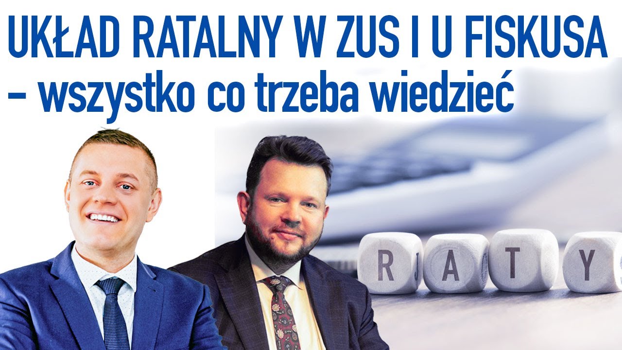 Układ ratalny w ZUS i u fiskusa - wszystko co trzeba wiedzieć