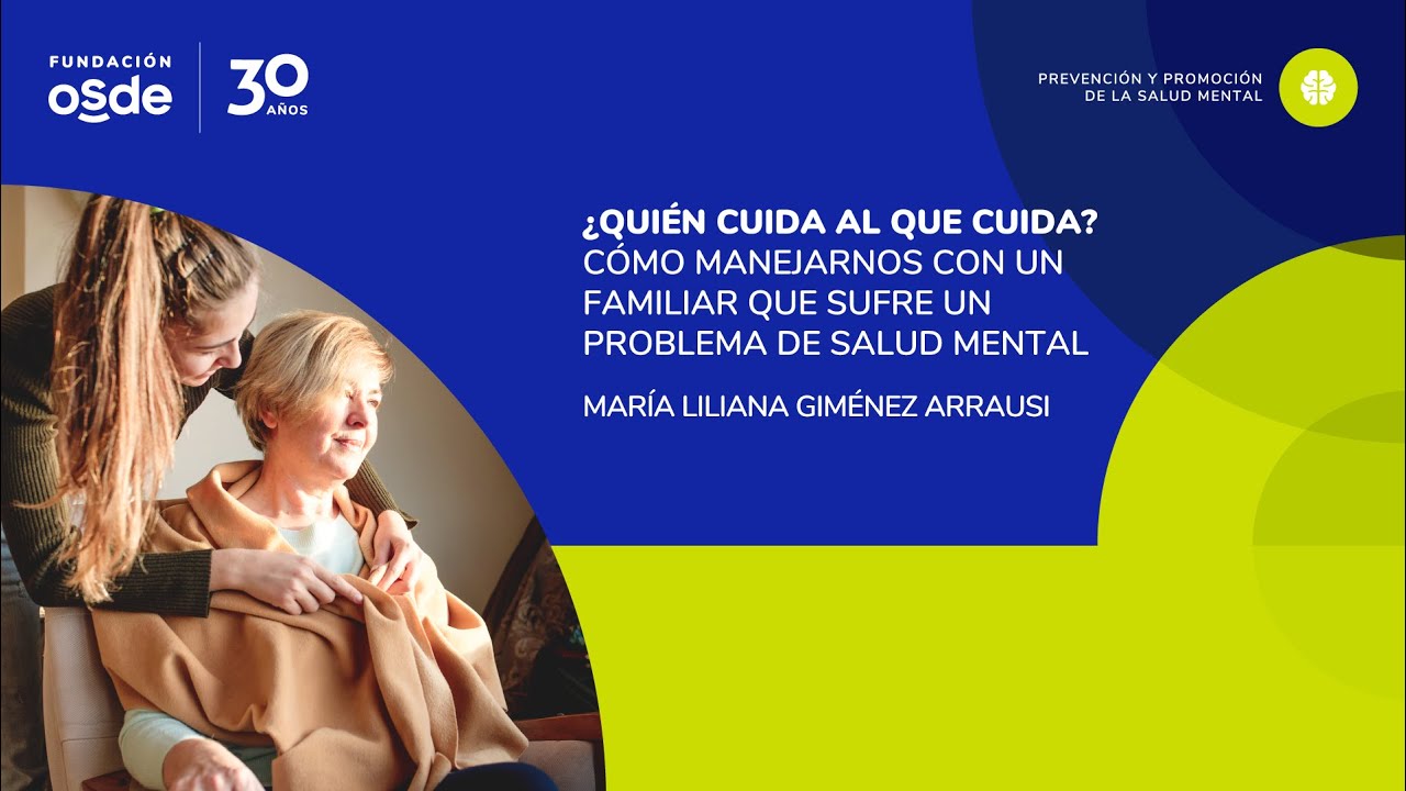 ¿Quién cuida al que cuida? Cómo manejarnos con un familiar que sufre un problema de salud mental
