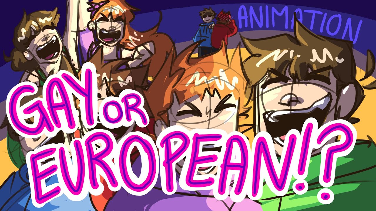 GAY OR EUROPEAN!? || Eddsworld/Ellsworld animation