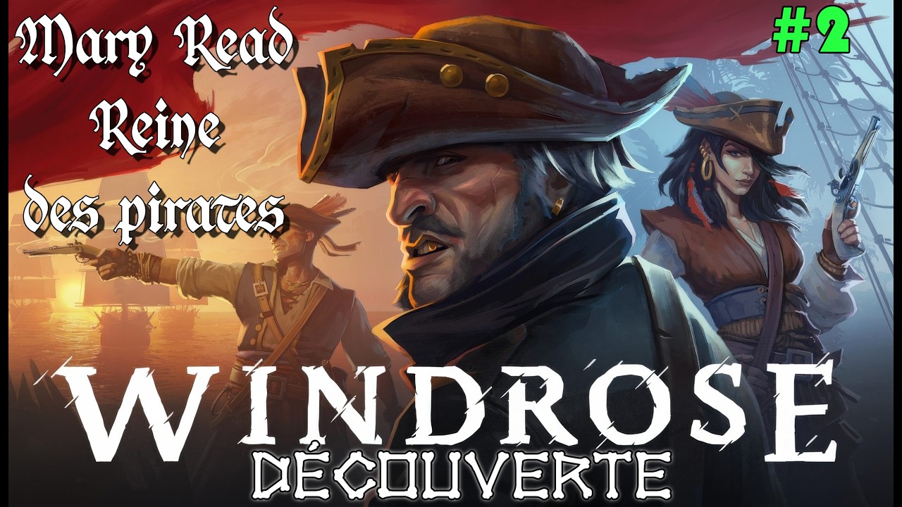 Windrose : Mary Read à l’abordage. EP 2
