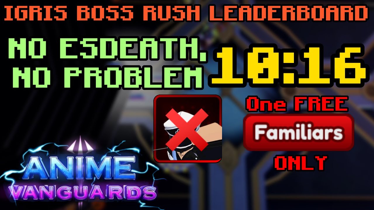 10:16 IGRIS BOSS RUSH LEADERBOARD (NO ESDEATH!) - Anime Vanguards
