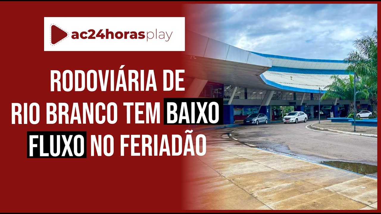 Rodoviária Internacional de Rio Branco tem baixo movimento neste feriado