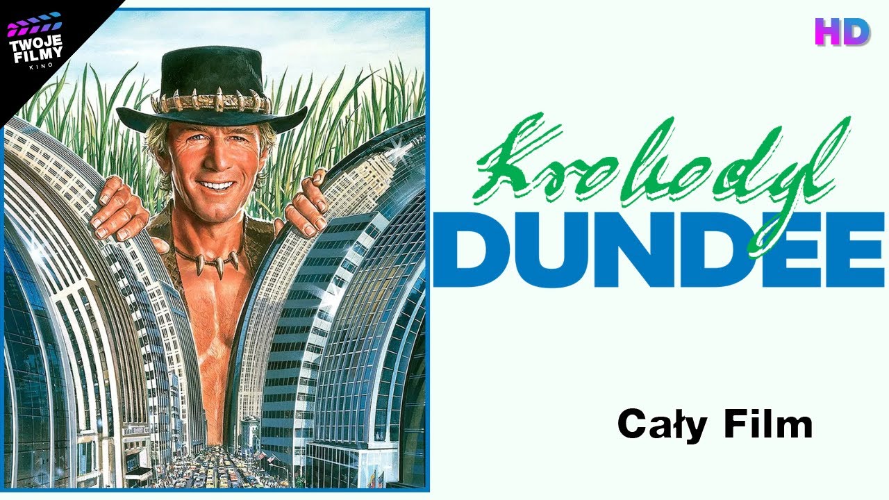 KROKODYL DUNDEE I Polski Lektor I Przygodowy, Komedia, Romans I Cały Film I HD I Paul Hogen