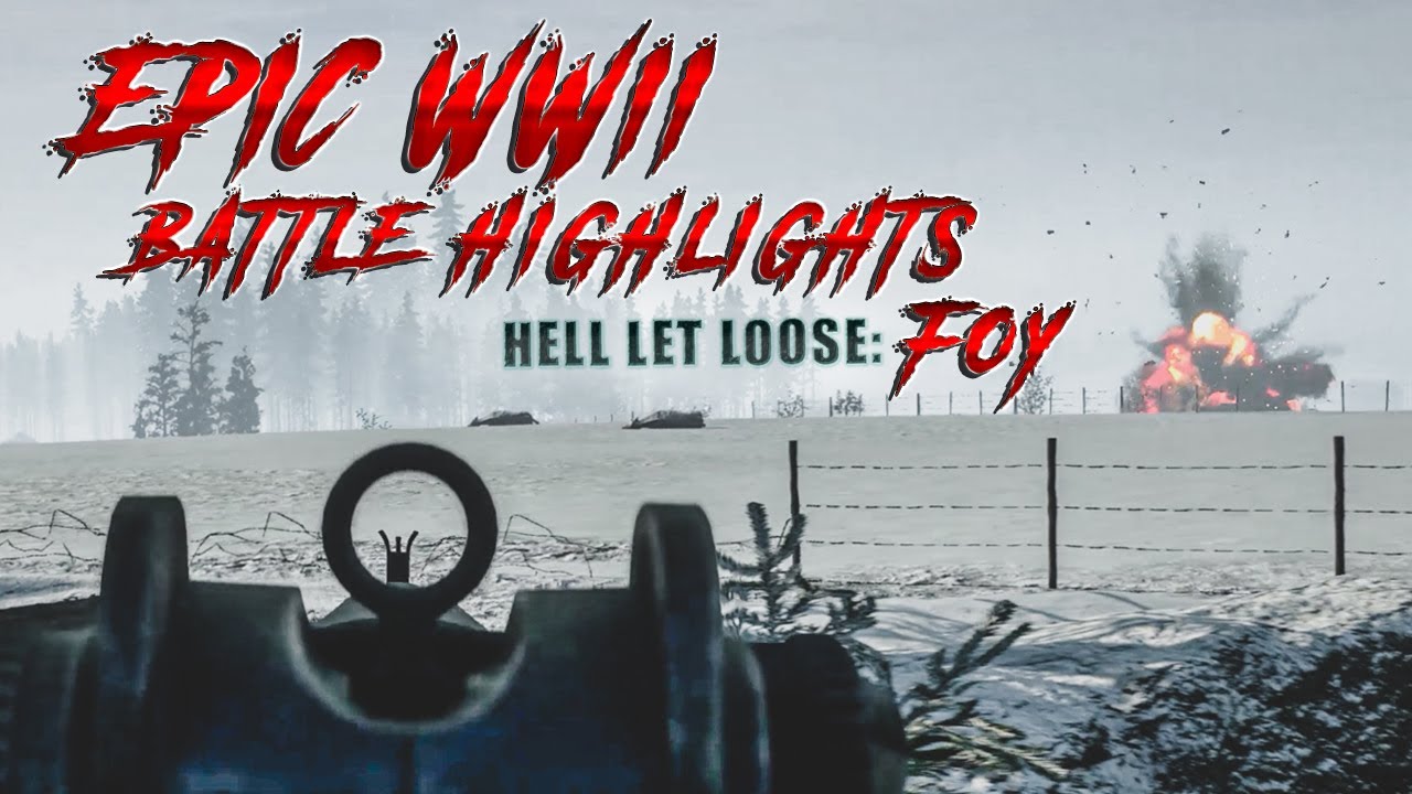 INSANE WW2 GAME IN 4K // HELL LET LOOSE IS EPIC // FOY HIGHLIGHT REEL
