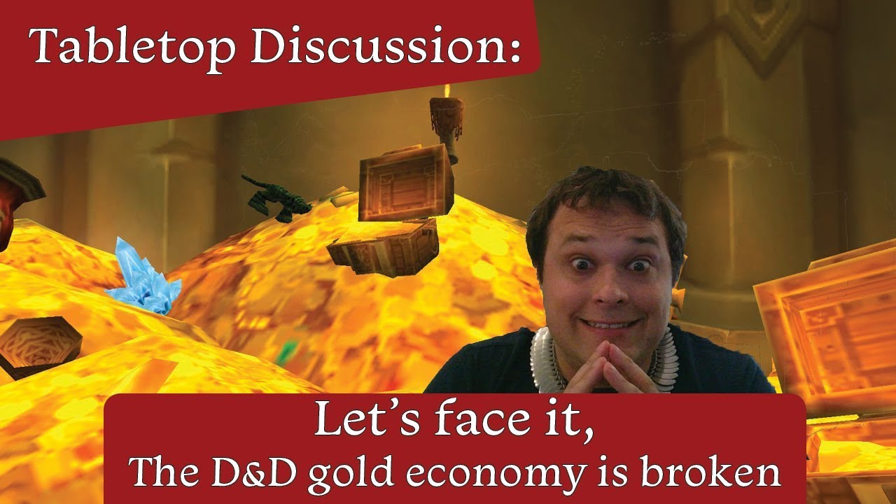 Tabletop Discussion: Let's Face it, the D&D gold economy is broken