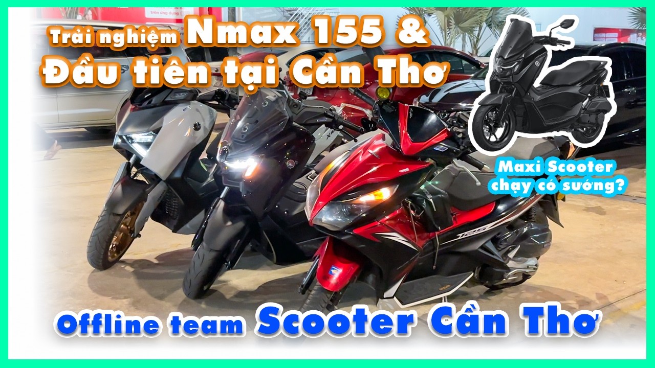 Antony | Đi offline team Scooter Cần Thơ - Trải nghiệm Nmax 155 đầu tiên tại Cần Thơ | Vlog #20