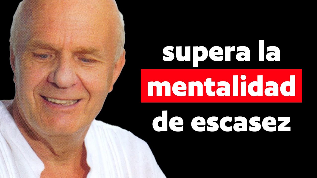 Supera La Mentalidad De Escasez Con Wayne Dyer