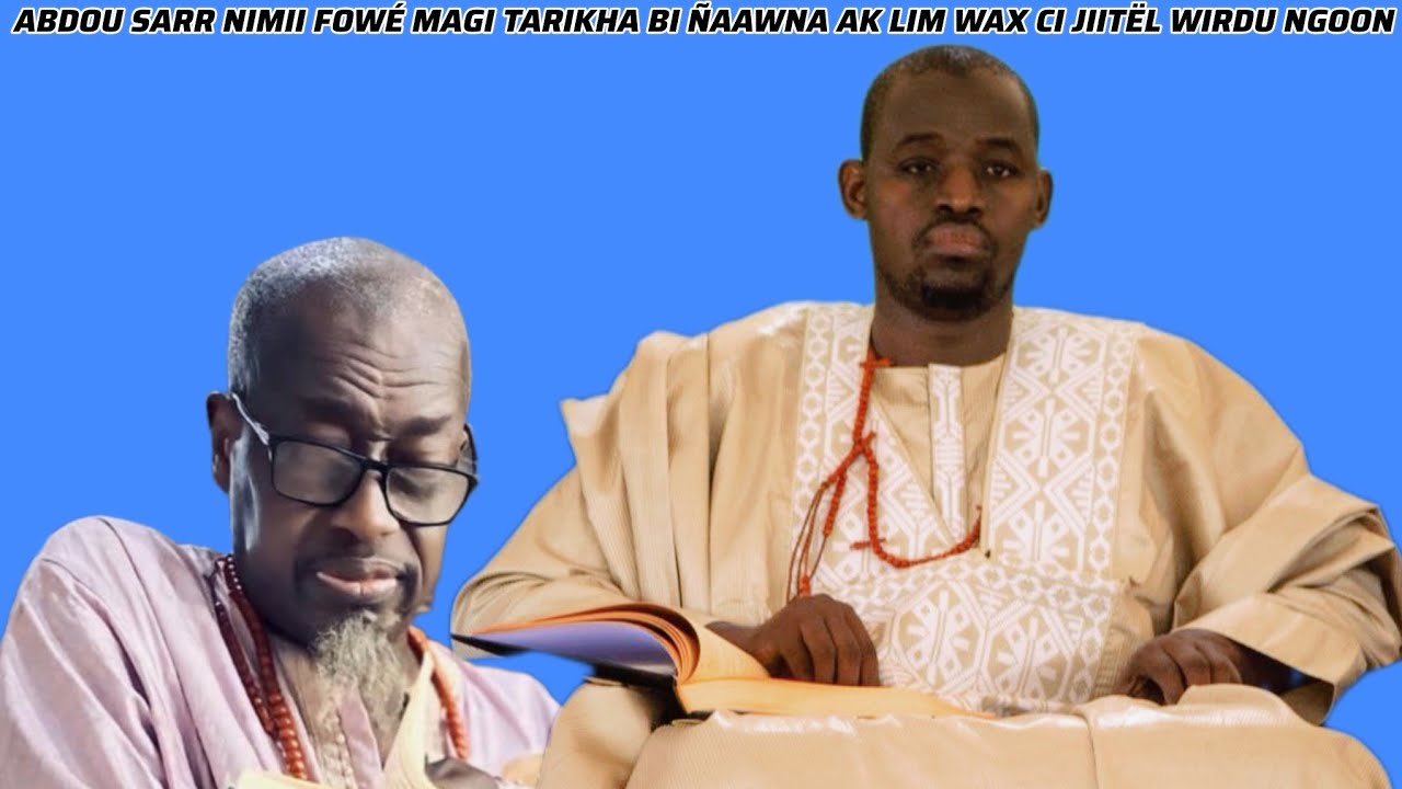 ABDOU HAMID SARR NIMIY FOWÉ MAGI TARIKHA BI AK LIM WAX CI JIITAL WIRDU NGOON